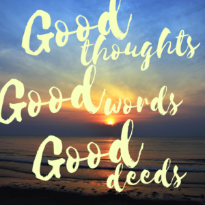 motto good thoughts good words good deeds